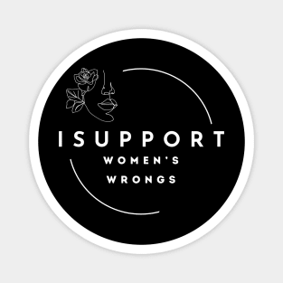 I Support Women's Wrongs Tshirt Magnet